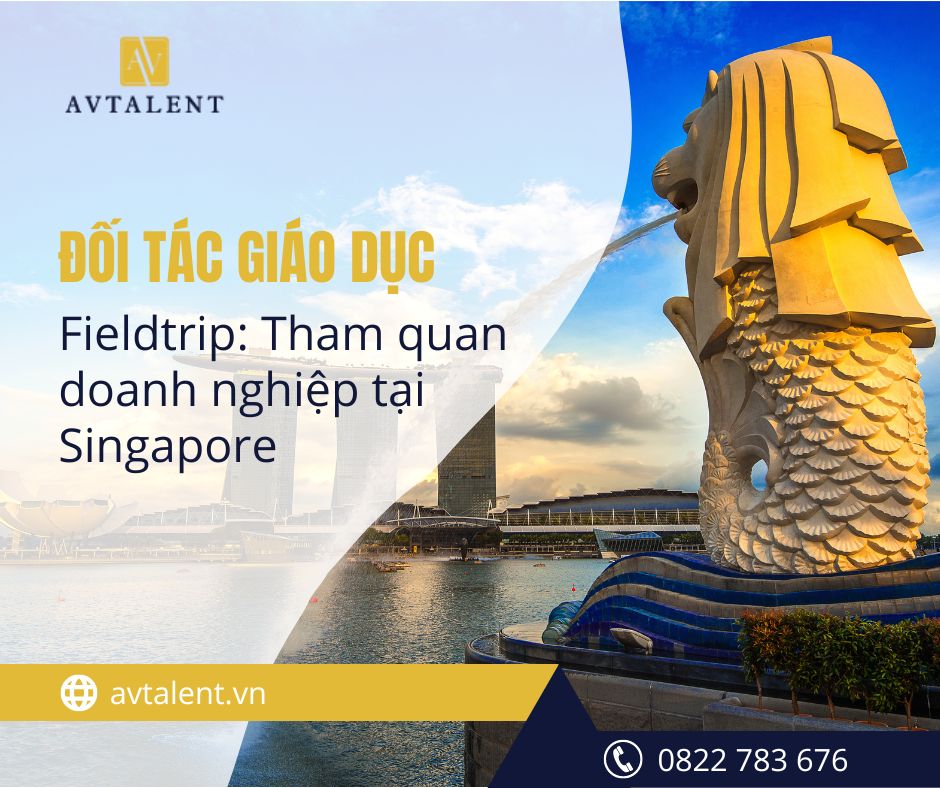 Fieldtrip: Tham quan thực tế doanh nghiệp tại Singapore cùng AVTalenta