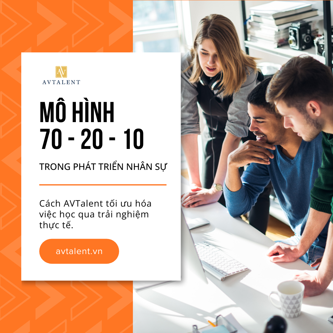 Mô hình 70-20-10 trong phát triển nhân sự: Cách AVTalent tối ưu hóa việc học qua trải nghiệm thực tế
